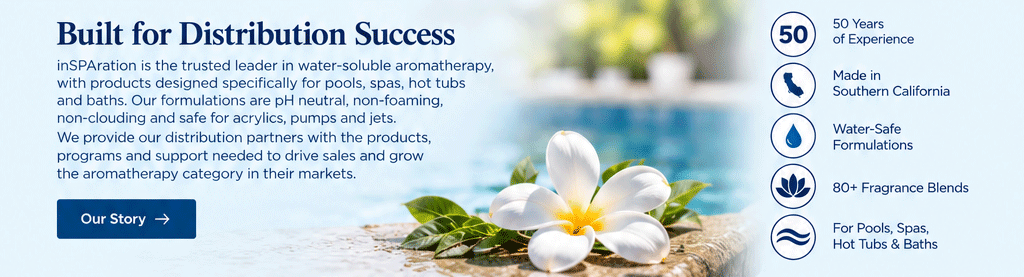 Built for distribution success. inSPAration is the trusted leader in water-soluble aromatherapy for pools, spas, hot tubs and baths. pH neutral, non-foaming, non-clouding and safe for acrylics, pumps and jets. 50 years of experience, made in Southern California, water-safe formulations, 80+ fragrance blends.